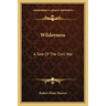 Wilderness: A Tale of the Civil War