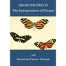 The Interpretation of Dreams and Beyond the Pleasure Principle