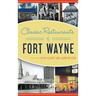 Classic Restaurants of Fort Wayne