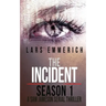 The Incident - Season 1 - A Sam Jameson Serial Thriller: Episodes 1 through 4 of The Incident, A Special Agent Sam Jameson Serial Thriller