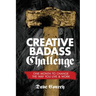 Creative Badass Challenge: One Month to Change the Way You Live and Work