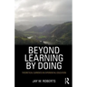 Beyond Learning by Doing: Theoretical Currents in Experiential Education
