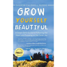 Grow Yourself Beautiful: A Smart Girl's Guide to Following Her Heart and Focusing on Her Inner Joy