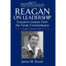 Reagan on Leadership: Executive Lessons from the Great Communicator