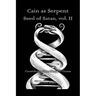 Cain as Serpent Seed of Satan, vol. II: Considering Zen Garcia's Claims