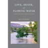 Love, Death and Flowing Water: A Cycle of Seasons in Abiquiu, New Mexico