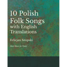 The Ten Polish Folk Songs with English Translations - Sheet Music for Piano