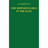 The Hippopotamus in the Rain