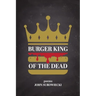 Burger King of the Dead: poems