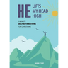 He Lifts My Head High: 3-Minute Daily Affirmations for Christians