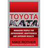 Toyota Kata: Managing People for Improvement, Adaptiveness and Superior Results