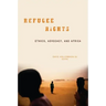 Refugee Rights: Ethics, Advocacy, and Africa