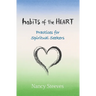 Habits of the Heart: Practices for Spiritual Seekers