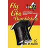 Fly Like a Bumblebee: A Blind Magician Shares His Most Powerful Secrets