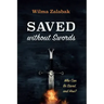 Saved Without Swords: Who Can Be Saved, and How?