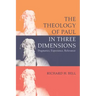 The Theology of Paul in Three Dimensions: Dogmatics, Experience, Relevance