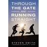 Through the Gate and Running Straight