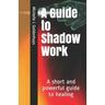 A Guide to Shadow Work: A short and powerful 9 step guide to healing