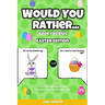 Would You Rather Book for Kids: Easter Edition - A Fun Easter Joke Book for Kids, Boys, Girls, Teens and The Whole Family