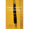 Samuel Beckett and Trauma