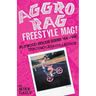 Aggro Rag Freestyle Mag! Plywood Hoods Zines '84-'89: The Complete Collection