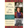 My Prison, My Home: One Woman's Story of Captivity in Iran