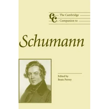 The Cambridge Companion to Schumann