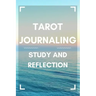 Tarot Journaling: Study and Reflection
