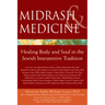 Midrash & Medicine: Healing Body and Soul in the Jewish Interpretive Tradition
