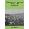 It Happened in Lawrence County, Ohio: volume 2