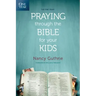 The One Year Praying Through the Bible for Your Kids