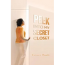 Peek into My Secret Closet