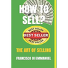 How to Sell?: The Art of Selling