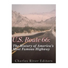 U.S. Route 66: The History of America's Most Famous Highway