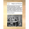 The lady's philosophy: or Sir Isaac Newton's theory of light and colours, and his principle of attraction, made familiar to the ladies in several ente