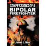 Confessions of a Bipolar Firefighter