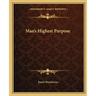 Man's Highest Purpose