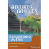 60 Hikes Within 60 Miles: San Antonio & Austin: Including the Hill Country
