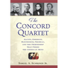The Concord Quartet: Alcott, Emerson, Hawthorne, Thoreau and the Friendship That Freed the American Mind