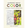 Learning About Color: A Student Guide to Color Study