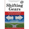 Shifting Gears to Your Life and Work After Retirement: Second Edition