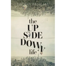 The UpSideDown Life