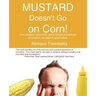 Mustard Doesn't Go on Corn!: How Respect, Openness, and a Simple Process for Innovation Can Lead to Great Ideas