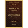 Vocation to the Priesthood: Its Canonical Concept; A Historical Synopsis and a Commentary