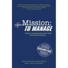 Mission: To Manage: Because managing people doesn't need to be mission impossible