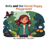 Bella and the Secret Puppy Playground: Bedtime Stories for Kids Ages 4-8