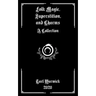Folk Magic, Superstition, and Charms: A Collection