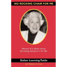 No Rocking Chair for Me: Memoirs of a vibrant woman still seeking adventure in her 90s