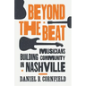 Beyond the Beat: Musicians Building Community in Nashville