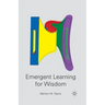 Emergent Learning for Wisdom